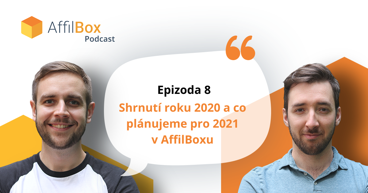 AffilBox Podcast epizoda 8 - Shrnutí roku 2020 a co plánujeme pro 2021