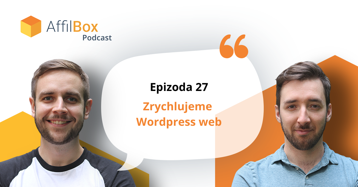 AffilBox podcast epizoda 27 - Zrychlujeme Wordpress web