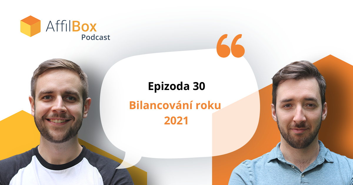 AffilBox Podcast epizoda 30 - Bilancování roku 2021